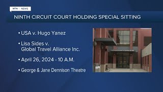 9th Circuit Court of Appeals to hear oral arguments at University of Montana