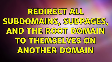 Redirect all subdomains, subpages, and the root domain to themselves on another domain