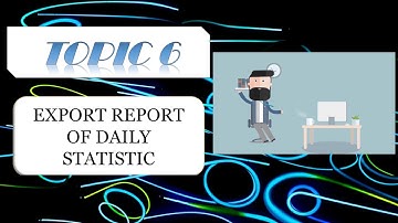 DINGTALK TOPIC 6: EXPORT REPORT OF DAILY STATISTIC