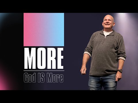 MORE! | God IS More