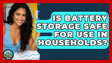 Is Battery Storage Safe for Use in Households? - Your Utilities Hub