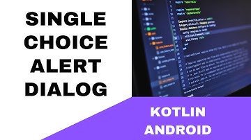 ANDROID - SINGLE CHOICE ALERT DIALOG TUTORIAL IN KOTLIN