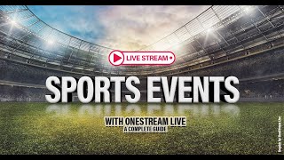 How to Live Stream Sports Events - A Complete Guide - OneStream Live screenshot 5