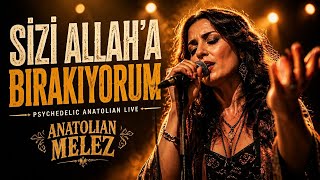 Sizi Allah’a Bırakıyorum | Psychedelic Anatolian Live - Anatolian Melez