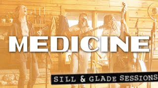 Medicine - Palmyra // Sill & Glade Sessions