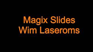 Magic Slides Wim Laseroms.