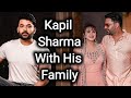 Family pictures of kapil sharma