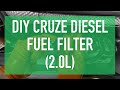 2017 Cruze Diesel Fuel Filter Change
