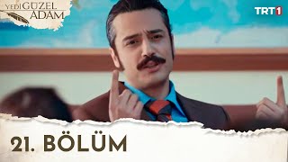 Yedi Güzel Adam 21. Bölüm