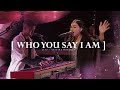 Who you say i am  live  inspire worship
