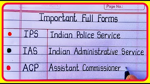 Important Full Form : IPS, IAS, ACP, DCP, DIG, DGP, UPSC Full Forms