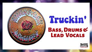 Video thumbnail of "Truckin' - Grateful Dead - Bass, Drums and Lead Vocals"