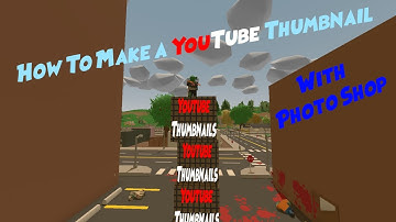How to make a unturned thumbnail!