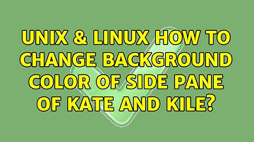 Unix & Linux: How to change background color of side pane of Kate and Kile?