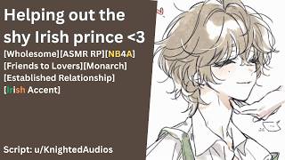 [NB4A] Helping The Shy Irish Prince [Friends to Lovers][Roalty][Shy][Irish]