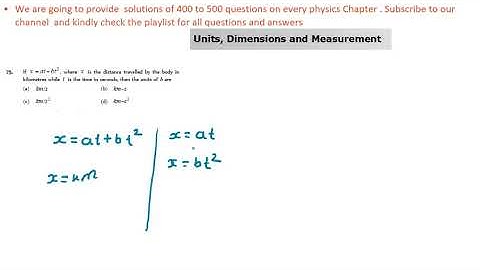 If 2 x  at  bt , where x is the distance travelled by the body inkilometres while t is the time i