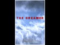 &quot;The Dreamer&quot;- documentary, 24 min. (2018)