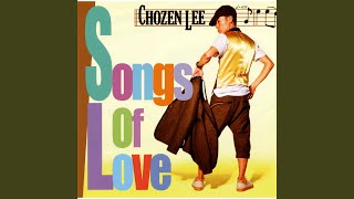 Video thumbnail of "CHOZEN LEE   - Songs Of Love"