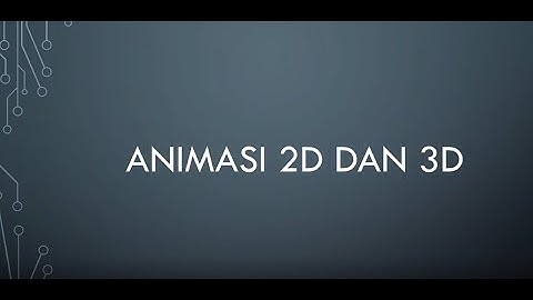 ANIMASI 2D DAN 3D