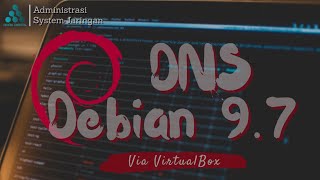Lab-03 DNS Debian 9.7 - Linux Server