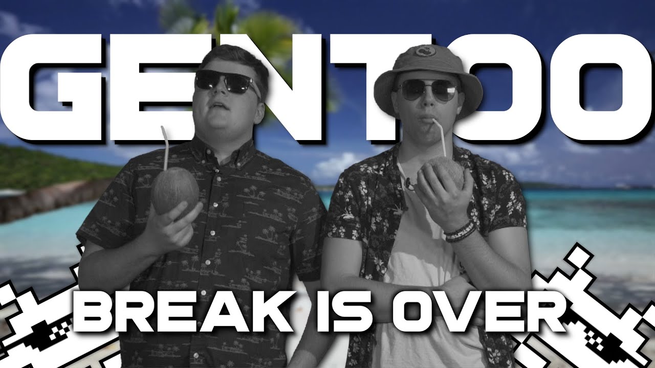 Break is Over | Gentoo S9E6