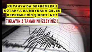 Kütahyada Depremler Kütahyada Kaç Şi̇ddeti̇nde Depremler Meydana Geldi̇
