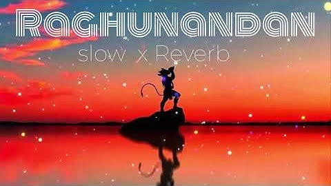 Raghunandan (Slowed + Reverb) | HanuMan 2025 | pslofi