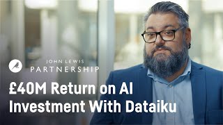 John Lewis Partnership: £40M Return on AI Investment With Dataiku