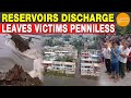 Reservoirs Discharge Leaves Victims Penniless, the Unbearable Losses of the Victims