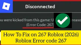 How To Fix on 267 Roblox (2026)Roblox Error code 267