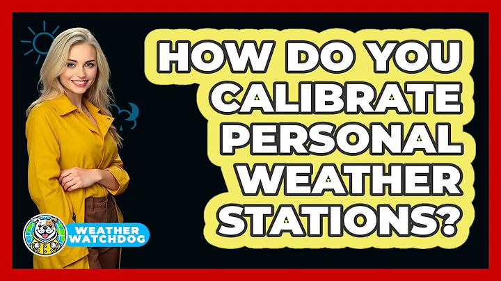 How Do You Calibrate Personal Weather Stations? - Weather Watchdog
