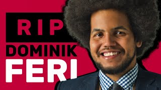 R.I.P. DOMINIK FERI