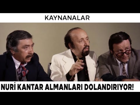 Kaynanalar Türk Filmi | Nuri Kantar, Almanları Dolandırıyor!