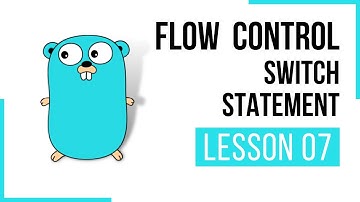 Flow Control Switch statement  - Lesson 07 | Go | Full Course | CloudNative | Go Tutorial | Golang