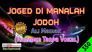 Joged Di Manalah Jodoh by Ali Mamak [Original Audio-HQ] | Karaoke Tanpa Vokal
