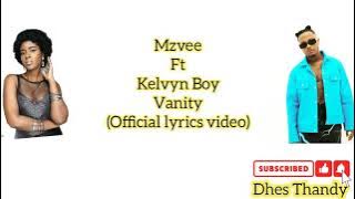 Mzvee-Vanity Ft Kelvyn Boy (Official lyrics video)
