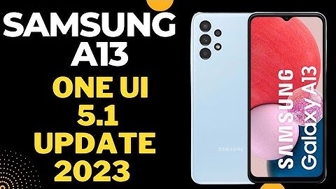 samsung new update:samsung A13 Android 13 one ui 5.1 update