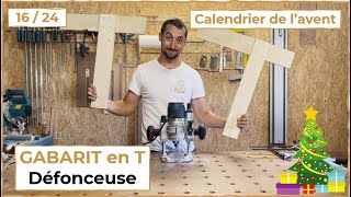 16/24  Comment fabriquer son GABARIT en T et pourquoi ?