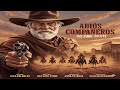 Adios Compañeros | A lone survivor returns to bury the men who destroyed his past