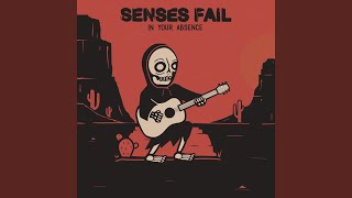 Video thumbnail of "Senses Fail - In Your Absence"
