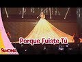 SIMONA | PORQUE FUISTE TÚ (VIVO)