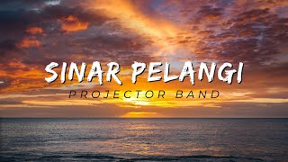 Sinar Pelangi - Projector Band (Lyric Video)