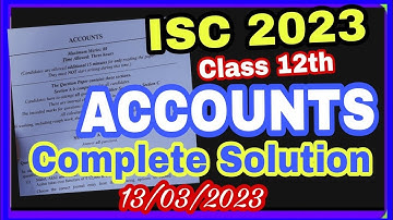 Isc Class12 Accounts Complete Solution 2023|Accounts Class12 Complete Solution|2023 Accountssolution