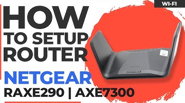 ✅ How to Set Up NETGEAR Nighthawk RAXE290 | NETGEAR Nighthawk AXE7300 Tri-Band WiFi 6E Router