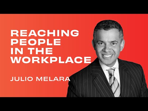 Reaching People in the Workplace - Julio Melara