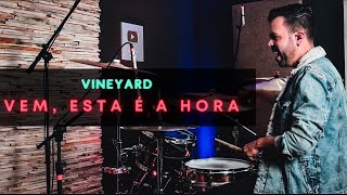 Video thumbnail of "Vem, Esta é a Hora | Vineyard | JC Batera (DRUM COVER)"