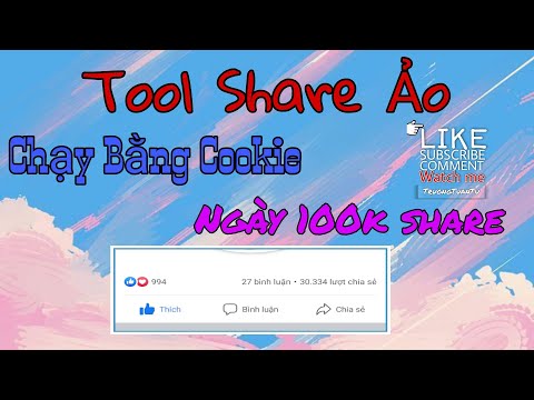 Share TooL Share Ảo 2022 Siêu mượt (Chạy bằng cookie)