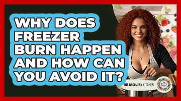 Why Does Freezer Burn Happen And How Can You Avoid It? - The Recovery Kitchen