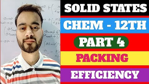solid states 2022 || PART 4 : PACKING EFFICIENCY || chem class 12 || CBSE / isc / neet / jee