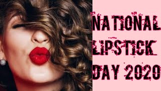 NATIONAL LIPSTICK  DAY 2020 | History of lipstick